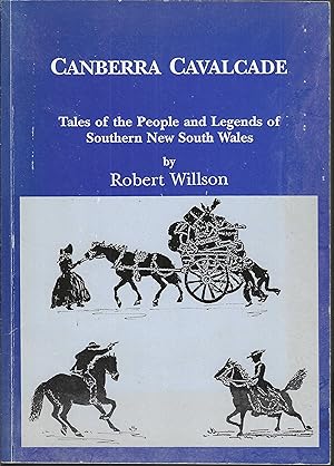 Canberra cavalcade: Tales of the people and legends of southern New South Wales