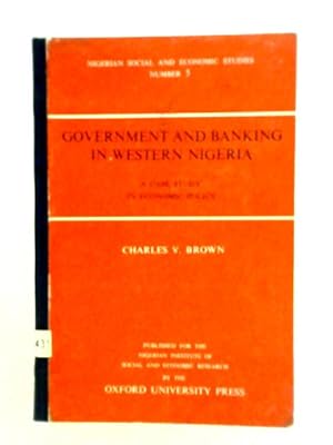 Government And Banking In Western Nigeria - A Case Study In Economic Policy
