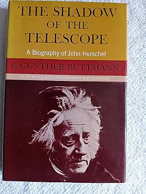 Seller image for The Shadow of the Telescope - A Biography of John Herschel for sale by Glenbower Books