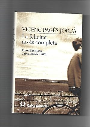 Seller image for LA FELICITAT NO S COMPLETA for sale by LLIBRERIA TECNICA