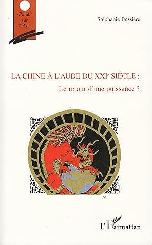 La Chine à l'aube du XXIe siècle: Le retour d'une puissance?