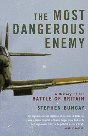 Seller image for The Most Dangerous Enemy: A History of the Battle of Britain for sale by WeBuyBooks