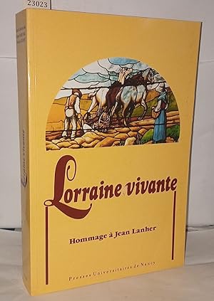 Image du vendeur pour Lorraine vivante : Mlanges offerts  Jean Lanher mis en vente par Librairie Albert-Etienne