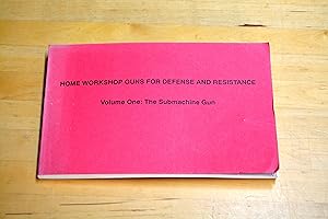 Bild des Verkufers fr Home Workshop Guns for Defense and Resistance (Volume One: The Submachine Gun) zum Verkauf von HALCYON BOOKS