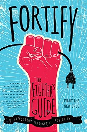 Imagen del vendedor de Fortify: The Fighter's Guide to Overcoming Pornography Addiction a la venta por -OnTimeBooks-