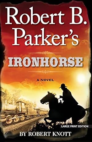 Imagen del vendedor de Robert B. Parkers Ironhorse (Wheeler Publishing Large Print Hardcover) a la venta por -OnTimeBooks-