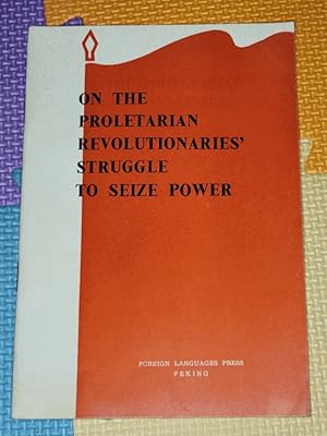 Seller image for On the Proletarian Revolutionaries' Struggle to Seize Power for sale by Earthlight Books