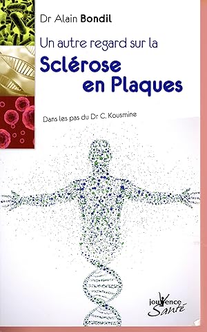 Un autre regard sur la sclérose en plaque : Dans les pas du Dr C. Kousmine