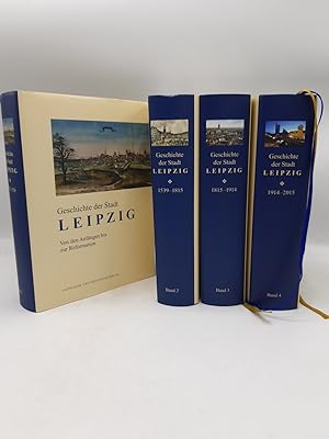 Geschichte der Stadt Leipzig. 1015 - 2015. Von den Anfängen bis zur Gegenwart. Ausgabe in vier Bä...