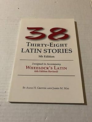Seller image for Thirty-Eight Latin Stories Designed to Accompany Wheelock's Latin (Latin Edition) for sale by -OnTimeBooks-