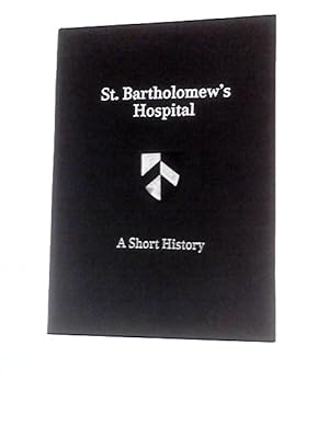 Seller image for The Royal Hospital Of Saint Bartholomew - A Short History for sale by World of Rare Books