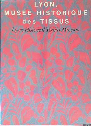 Bild des Verkufers fr Lyons Historical Textiles Museum = Lyon Muse Historique des Tissus zum Verkauf von Klondyke