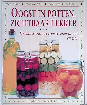 Seller image for Oogst in potten, zichtbaar lekker: de kunst van het converseren in pot en fles for sale by Klondyke