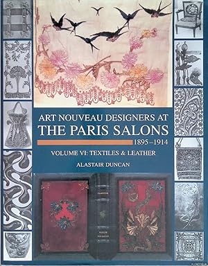 Bild des Verkufers fr Art Nouveau Designers at the Paris Saloons 1895-1914. Volume 6 : Textiles and Leather. zum Verkauf von Klondyke