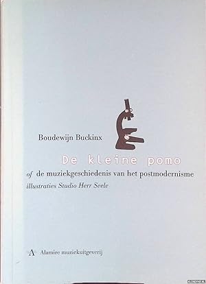 Bild des Verkufers fr De kleine pomo, of De muziekgeschiedenis van het postmodernisme zum Verkauf von Klondyke