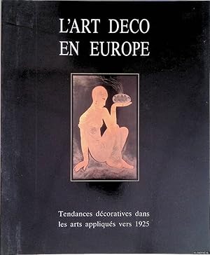 Bild des Verkufers fr L'Art Deco en Europe: tendances dcoratives dans les arts appliqus vers 1925 zum Verkauf von Klondyke