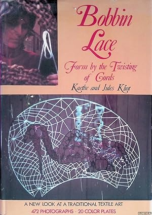 Seller image for Bobbin Lace: Form By the Twisting of Cords: a new look at a traditional textile art for sale by Klondyke