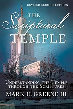 Bild des Verkufers fr The Scriptural Temple: Understanding the Temple through the Scriptures zum Verkauf von -OnTimeBooks-