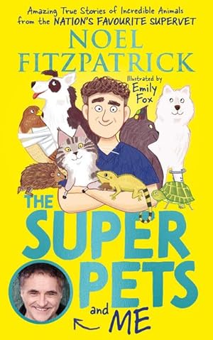 Seller image for The Superpets (and Me!) : Amazing True Stories of Incredible Animals from the Nation's Favourite Supervet for sale by AHA-BUCH GmbH