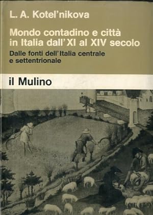 Seller image for Mondo contadino e citta' in Italia dall'XI al XIV secolo. for sale by LIBET - Libreria del Riacquisto