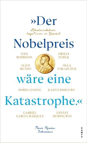 Bild des Verkufers fr Der Nobelpreis wre eine Katastrophe. : Literaturnobelpreistrger\*innen im Gesprch zum Verkauf von AHA-BUCH GmbH