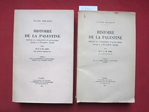 Histoire de la Palestine depuis la conquete d`Alexandre jusqu`a l`Invasion Arabe. Tome 1 + 2. I: ...