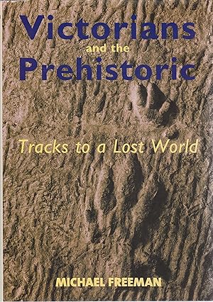 Imagen del vendedor de Victorians and the Prehistoric: Tracks to a Lost World a la venta por Paul Brown