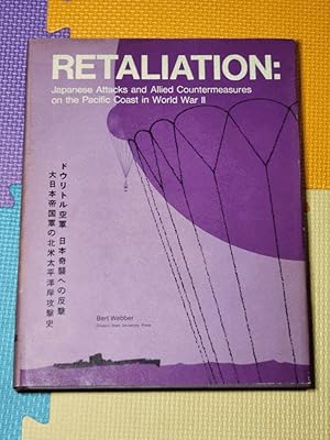 Image du vendeur pour Retaliation: Japanese Attacks and Allied Countermeasures on the Pacific Coast in World War II (Oregon State Monographs: Studies in History) mis en vente par Earthlight Books