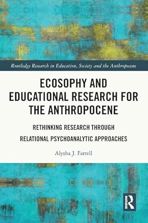 Image du vendeur pour Ecosophy and Educational Research for the Anthropocene mis en vente par moluna