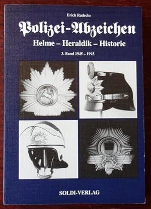 Imagen del vendedor de Polizei-Abzeichen. Helme - Heraldik - Historie. 3. Band: Zeitraum von 1945 bis 1993. a la venta por Antiquariat Ralf Rindle