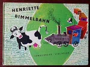 Bild des Verkufers fr Henriette Bimmelbahn. Ein lustiges Bilderbuch mit Versen von James Krss und Illustrationen von Lisl Stich. zum Verkauf von Antiquariat Ralf Rindle