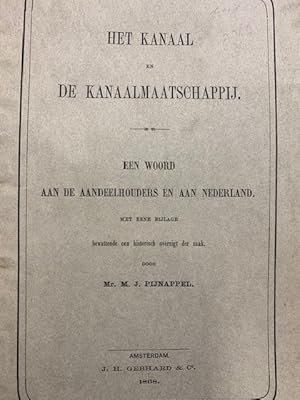 Image du vendeur pour Het Kanaal en de Kanaalmaatschappij. Een woord aan de aandeelhouders en aan Nederland. Met eene bijlage bevattende een historisch overzigt der zaak (Noordzeekanaal). mis en vente par Goltzius