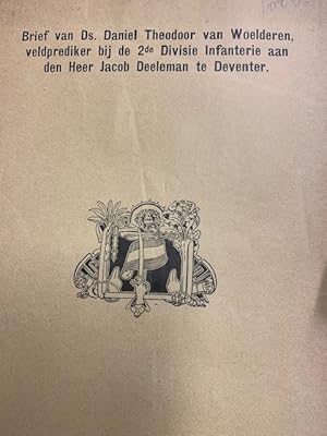 Brief van Ds. Daniel Theodoor van Woelderen, veldprediker bij de 2de divisie Infanterie aan den H...