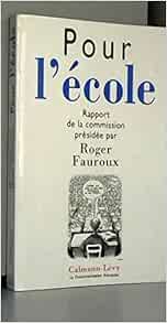Seller image for Pour l'cole - Rapport de la commission prside par Roger Fauroux for sale by Dmons et Merveilles