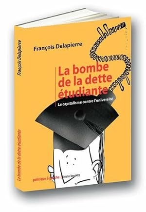 Seller image for La bombe de la dette tudiante for sale by Dmons et Merveilles