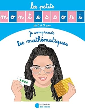 Bild des Verkufers fr Les Petits Montessori - Je comprends les mathmatiques zum Verkauf von Dmons et Merveilles