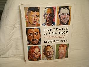 Seller image for Portraits of Courage A Commander in Chief's Tribute to America's Warriors SIGNED / AUTOGRAPHED by George W. Bush for sale by curtis paul books, inc.