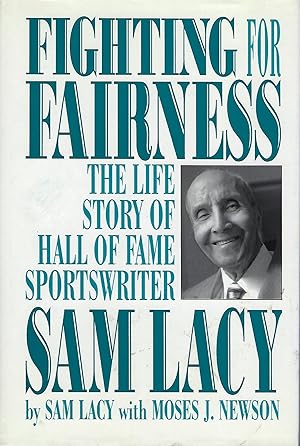 Image du vendeur pour FIGHTING FOR FAIRNESS: THE LIFE STORY OF HALL OF FAME SPORTSWRITER SAM LACY mis en vente par Antic Hay Books