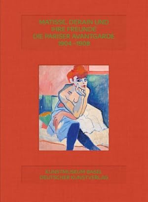 Bild des Verkufers fr Matisse, Derain und ihre Freunde : Die Pariser Avantgarde 1904-1908 zum Verkauf von AHA-BUCH GmbH