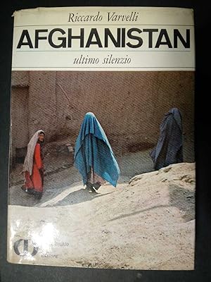 Seller image for Varvelli Riccardo. Afghanistan. Ultimo silenzio. De Donato editore. 1966 for sale by Amarcord libri