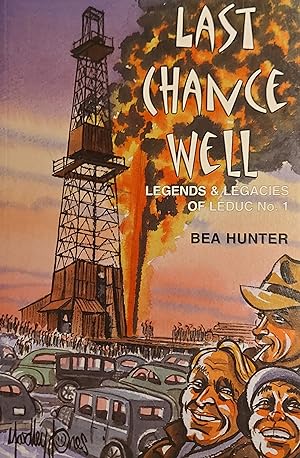 Seller image for Last Chance Well Legends & Legacies Of Leduc No.1 for sale by Mister-Seekers Bookstore