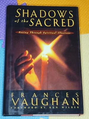 Shadows of the Sacred: Seeing Through Spiritual Illusions