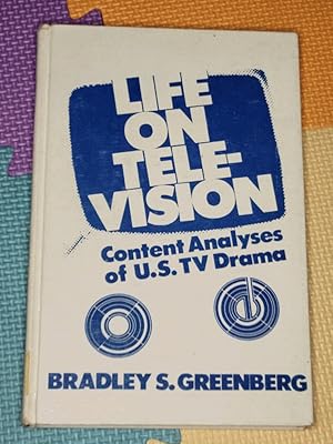 Life on Television: Content Analyses of U.S. TV Drama (Communication and Information Science)