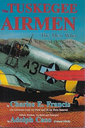 Immagine del venditore per THE TUSKEGEE AIRMAN: THE MEN WHO CHANGED A NATION venduto da Antic Hay Books