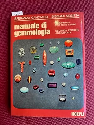 Seller image for Manuale di gemmologia. Introduzione allo studio delle pietre preziose, ornamentali naturali, sintetiche, imitazioni, perle, coralli. Seconda edizione aggiornata for sale by LIBRERIA XODO