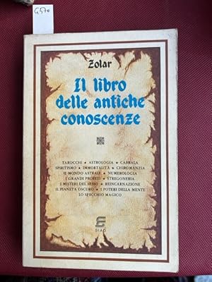 Il libro delle antiche conoscenze. Tarocchi, astyrologia, cabala, spiritismo, .