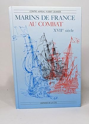 Marins de France au combat : xviie siecle (La Cite)