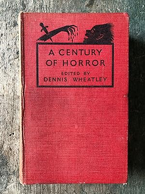 Seller image for A Century of Horror Stories edited by Dennis Wheatley for sale by Under the Covers Antique Books