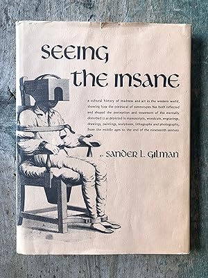 Seller image for Seeing The Insane by Sander L. Gilman for sale by Under the Covers Antique Books