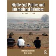 Seller image for Middle East Politics and International Relations: Crisis Zone for sale by eCampus
